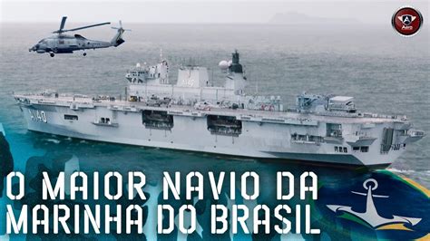 Por Dentro Do Maior Navio Da Marinha Do Brasil Nam Atl Ntico Youtube