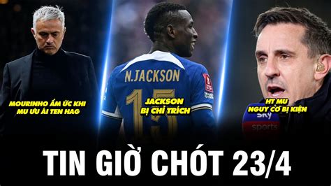 TIN GIỜ CHÓT 23 4 MOURINHO ẤM ỨC KHI MU ƯU ÁI TEN HAG JACKSON BỊ CHỈ