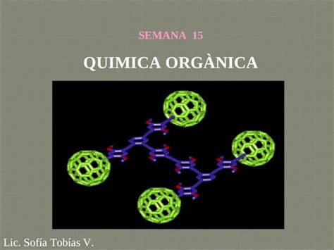 PPT Lic Sofía Tobías V SEMANA 15 QUIMICA ORGÀNICA I INTRODUCCIÓN A