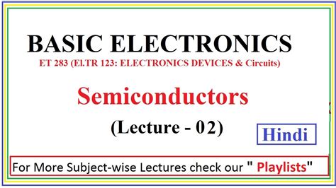 Basics Of Semiconductor Basic Electronics Lecture Youtube