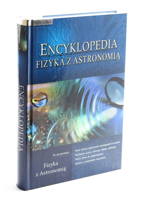 Encyklopedia Fizyka Z Astronomi Niska Cena Na Allegro Pl