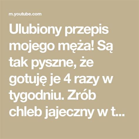 Ulubiony przepis mojego męża Są tak pyszne że gotuję je 4 razy w