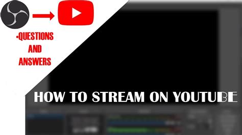 How To Stream On Youtube In 2021 Obs Questions And Answers Youtube