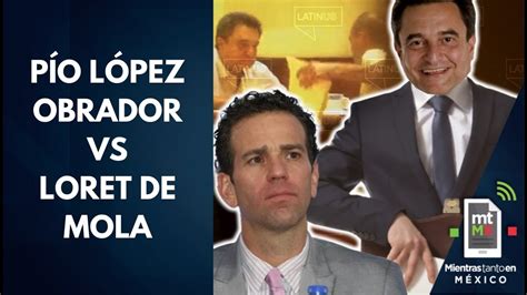 Pío vs Loret Hermano de AMLO demanda a Loret de Mola por revelar