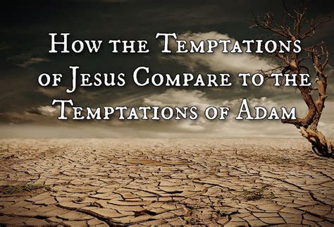 Comparing The Temptations Of Jesus And Adam