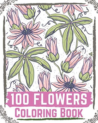 100 Flowers Coloring Book: flowers coloring books for adults relaxation ...