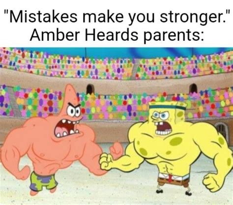 Mistakes Make You Stronger Amber Heards Parents IFunny