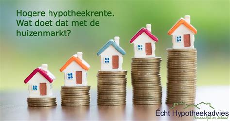 Hogere Hypotheekrente Wat Doet Dat Met De Huizenmarkt