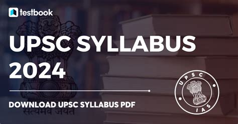 Upsc Syllabus For Ias Prelims And Mains Exam In Detail