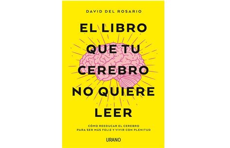 El Libro Que Tu Cerebro No Quiere Leer