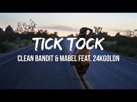 Clean bandit and Mable - Tick Tock Lyrics | bumble lyrics|