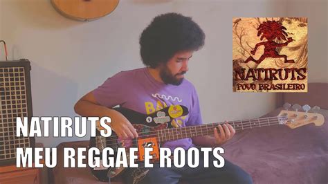 Natiruts Meu Reggae É Roots Cover Baixo YouTube