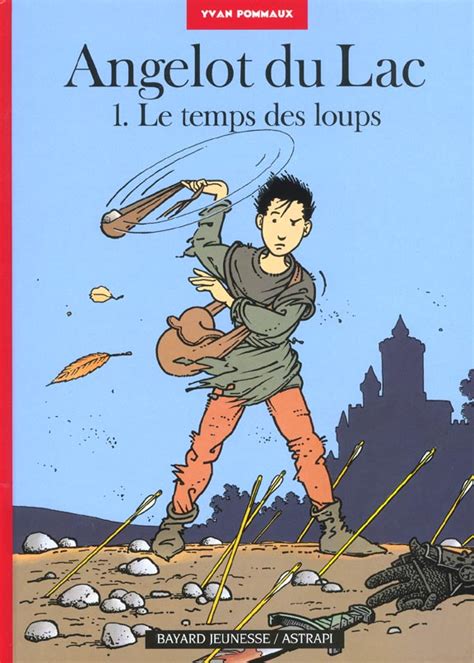 Angelot Du Lac Tome Le Temps Des Loups Yvan Pommaux