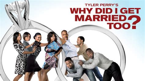 Tyler Perrys Why Did I Get Married Too 2010 Hbo Max Flixable