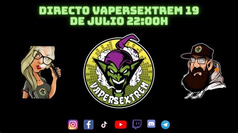 Directo Vapersextrem 💨💨💨charla De Vapeo Y Risas💨💨💨 Youtube