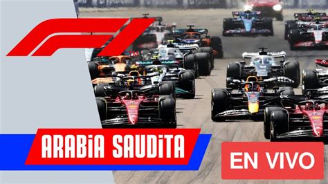 GRAN PREMIO ARABIA SAUDITA EN VIVO FORMULA 1 2024 HORARIO Y