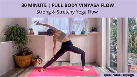 30 Minute Strong Stretchy Full Body Flow Feel Good Vinyasa Flow