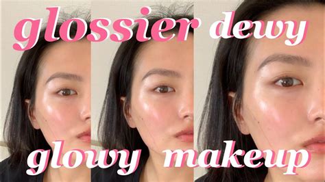 Glossier Dewy Glowy Everyday Makeup ナチュラルでヘルシーなツヤ肌グロウメイク 海外コスメでgrwm