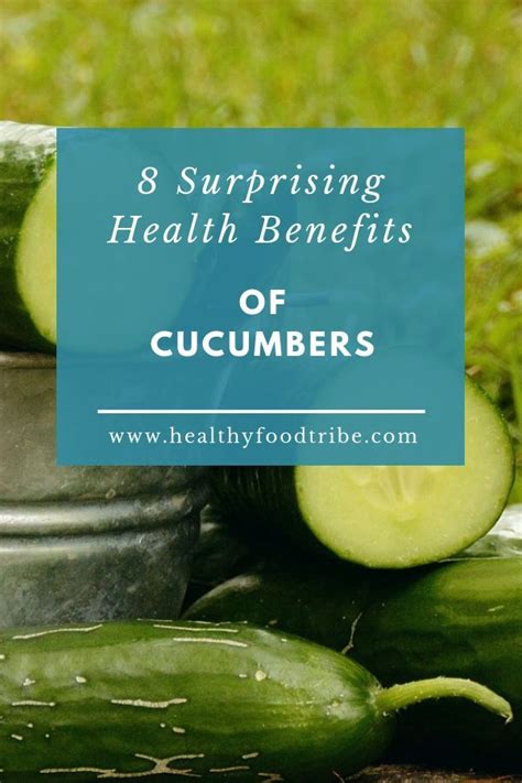 8 Surprising Health Benefits Of Cucumbers Healthy Food Tribe