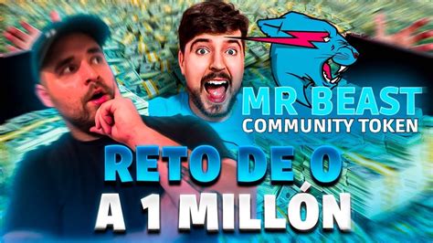 RETO DE 0 A 1 MILLON MR BEAST TOKEN YouTube