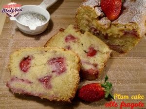 Plum Cake Alle Fragole Le Ricette Di Melybea