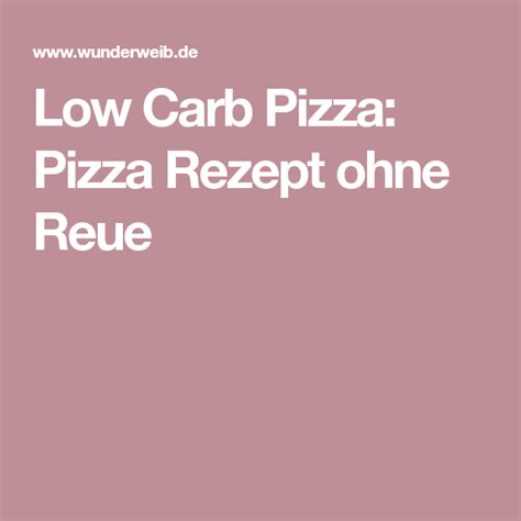 Low Carb Pizza Leichtes Rezept Und Genuss Ohne Reue Low Carb Pizza