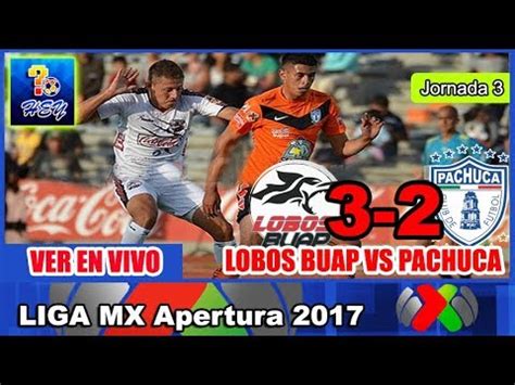 Lobos BUAP Vs Pachuca 3 2 2017 Jornada 3 Apertura 2017 Liga MX PREVIO