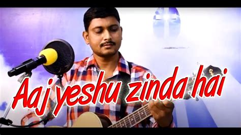 Aaj Yeshu Zinda Hai Hum Batane Aaye Hai Hindi Christian Worship Song By