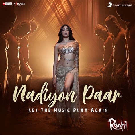 Nadiyon Paar Let The Music Play Again From Roohi Single By