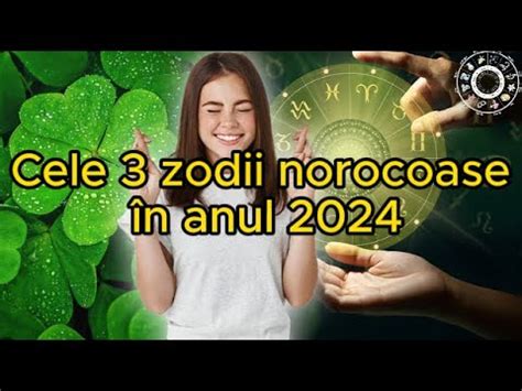 Cele 3 zodii norocoase în anul 2024 Anul 2024 vine cu promisiuni de