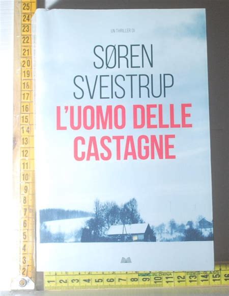 Sveistrup Soren L Uomo Delle Castagne Mondolibri La Bancarella Di