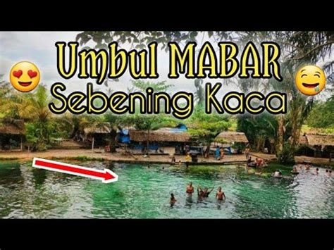 UMBUL MABAR KEJERNIHAN TIADA TARA Pemandian Alam GRATIS Yang