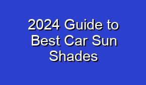 2024 Guide To Best Car Sun Shades AboutCars Org