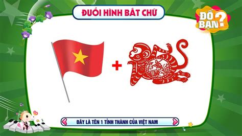 Đuổi hình bắt chữ Đoán tên các tỉnh thành Việt Nam YouTube