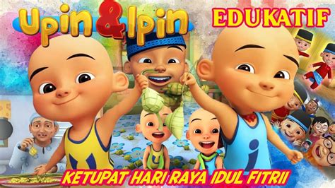 Episode Terbaru Menggambar Melukis Mewarnai Upin Ipin Membuat Ketupat