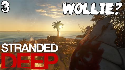 Stranded Deep 3 Wollie YouTube