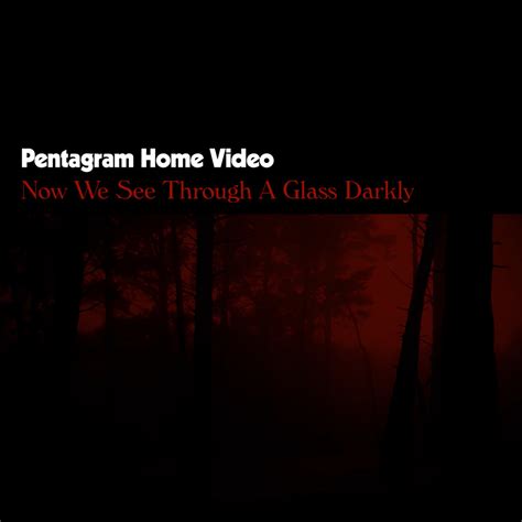 Now We See Through A Glass Darkly Pentagram Home Video