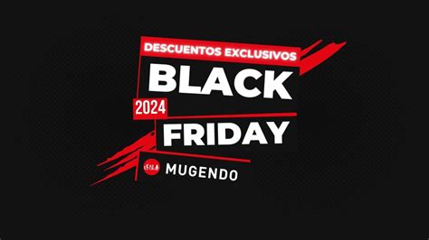 Black Friday 2024 Ofertas Black Friday En Mugendo