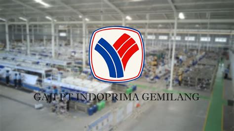 Gaji Pt Indoprima Gemilang Bonus Tunjangan Dan Fasilitas