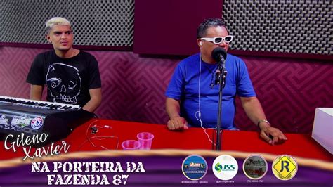 NA PORTEIRA DA FAZENDA 87 GILENO XAVIER 21 02 2024 YouTube