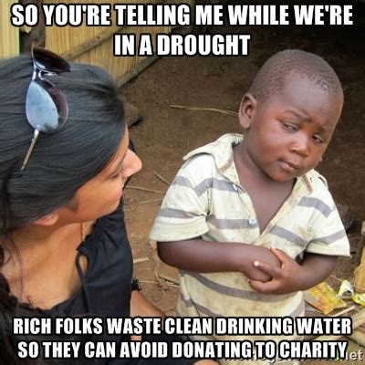 Skeptical Child | California's 21st Century Drought | Know Your Meme