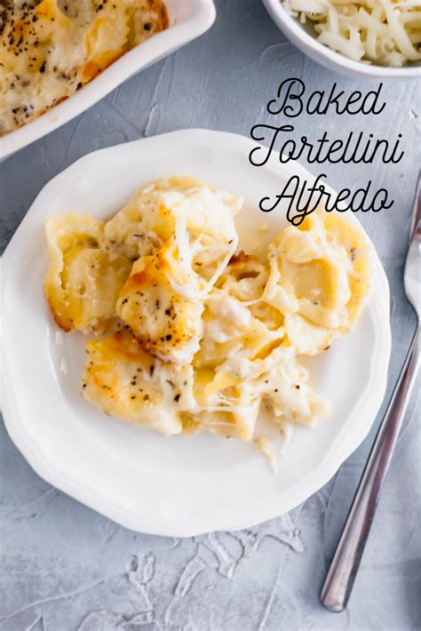 Baked Tortellini Alfredo Meg S Everyday Indulgence