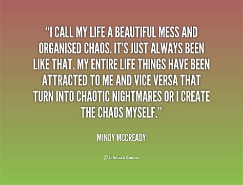 Life Is A Mess Quotes Quotesgram