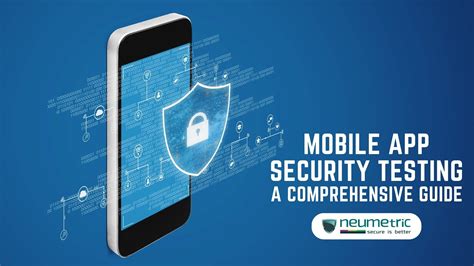 Mobile App Security Testing A Comprehensive Guide