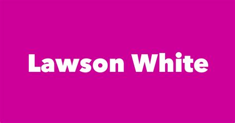 Lawson White Spouse Children Birthday And More