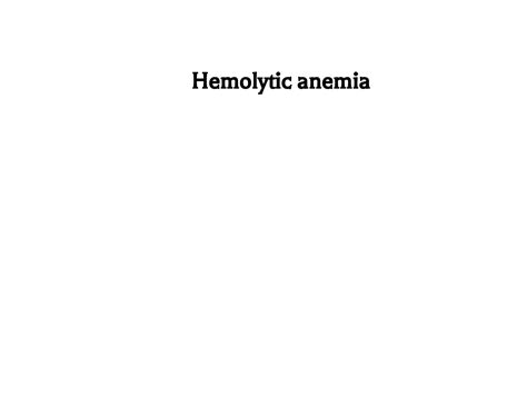 Solution Hemolytic Anemia Ppt Studypool