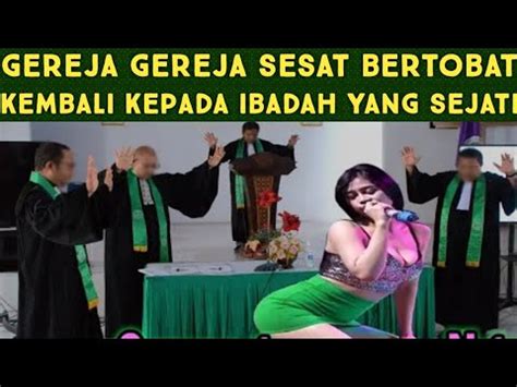 Greja Sesat Bertobat Kembali Kpd Ibadah Yg Sejati Dengar Khotbah Pdt