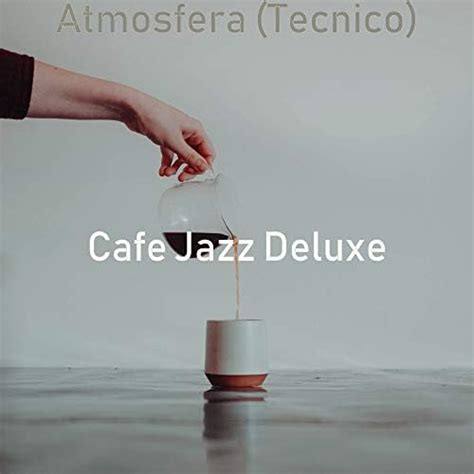 Play Atmosfera Tecnico By Cafe Jazz Deluxe On Amazon Music