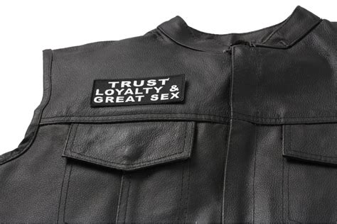 Trust Loyalty And Great Sex Patch Iron On Patch 4x15 Inch Shown On Leather Vest