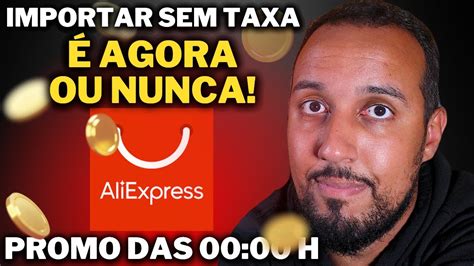 ULTIMA CHANCE DE COMPRAR BARATO ALIEXPRESS COMPRE ANTES DAS TAXAS